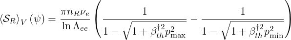                   (                                     )
⟨S  ⟩  (ψ ) = πnRνe-( ----∘---1--------- ----∘---1--------)
  R V       ln Λee              †2 2                †2 2
                    1-    1+ βthpmax   1 -   1+  βthp min
