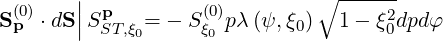   (0)    || p         (0)         ∘ ----2-
S p ⋅dS |SST,ξ0= - S ξ0 pλ (ψ, ξ0)  1- ξ0dpd φ
