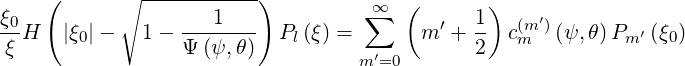     (      ∘ -----------)          ∞∑  (       )
ξ0H   |ξ0|-   1 - ---1---  Pl (ξ ) =      m ′ + 1 c(mm′)(ψ,θ)Pm ′ (ξ0)
ξ                Ψ (ψ,θ)          m ′=0       2
