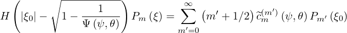             ------------
  (      ∘             )          ∞∑   (        )
H   |ξ0|-    1- ---1---   Pm (ξ) =      m′ + 1∕2 ^c(mm ′)(ψ, θ)Pm ′(ξ0)
               Ψ (ψ,θ )          m ′=0
