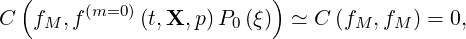   (     (m=0)             )
C  fM ,f      (t,X, p)P0 (ξ)  ≃ C (fM ,fM ) = 0,
