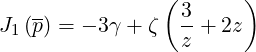                 (      )
   --            3
J1(p) = - 3 γ + ζ z-+ 2z
