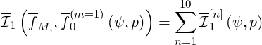 --(--   -(m=1)   --)   ∑10 -[n]   --
I1 f M,,f0    (ψ,p)  =     I1 (ψ,p )
                       n=1
