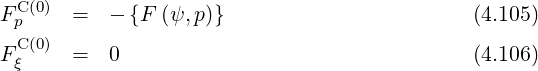 FC(0) =   - {F (ψ,p)}                        (4.105)
 p
FCξ(0) =   0                                  (4.106)
