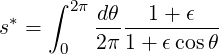  *   ∫ 2π dθ   1 + ϵ
s =      2π-1+-ϵ-cosθ
      0

