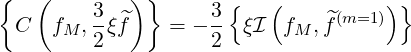 {  (        ) }
         3-^        3-{   (    ^(m=1 ))}
 C   fM ,2ξf    = - 2  ξI  fM ,f
