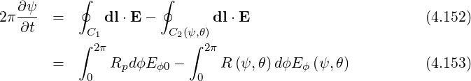           ∮           ∮
  ∂ψ-
2π∂t   =    C dl⋅E -   C (ψ,θ)dl⋅E                         (4.152)
          ∫ 21π          2∫  2π
       =       R dϕE   -      R (ψ,θ)dϕE  (ψ, θ)          (4.153)
            0   p    ϕ0    0             ϕ
