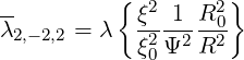 --        {  2     2}
λ2,-2,2 = λ  ξ--1-R-0
            ξ20Ψ2 R2
