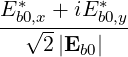 E *b0,x + iE*b0,y
--√----------
    2 |Eb0|