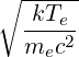 ∘  -----
   kTe--
   mec2