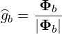 ^g =  Φb--
 b   |Φb |
