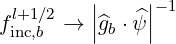  l+1∕2   ||   ^||-1
finc,b  →  |^gb ⋅ψ|
