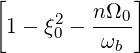 [        nΩ  ]
 1- ξ20 - ---0
          ωb