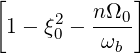 [         nΩ  ]
 1 - ξ20 - --0-
          ωb