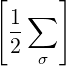 [  ∑  ]
 1-
 2  σ