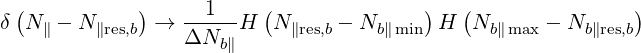  (           )   --1---  (              )   (               )
δ N ∥ - N ∥res,b → ΔN    H  N∥res,b - Nb∥min H  Nb∥max - Nb∥res,b
                     b∥
