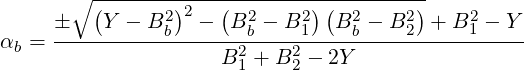        ∘ (-------)2--(--------)(--------)
     ----Y---B2b-----B2b --B21-B2b --B22-+-B21---Y
αb =                 B2 +  B2 - 2Y
                       1    2
