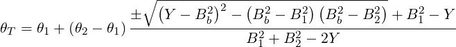                     ∘ --------------------------------
                      (     2)2   ( 2     2) ( 2     2)     2
θ  = θ + (θ  - θ ) ---Y---Bb------Bb---B1---Bb---B2--+-B-1 --Y-
 T    1    2    1                 B21 + B22 - 2Y
