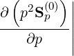   (      )|
∂  p2S(p0) ||
----------||
    ∂p    |