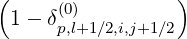 (    (0)         )
 1- δp,l+1∕2,i,j+1∕2