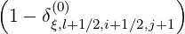 (                  )
 1- δ(ξ0,)l+1∕2,i+1∕2,j+1