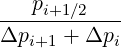 ---pi+1∕2----
Δpi+1 + Δpi