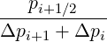 ----pi+1∕2---
Δpi+1 +  Δpi