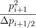   p2i+1
Δp------
   i+1∕2