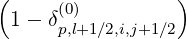 (     (0)         )
 1 - δp,l+1∕2,i,j+1∕2