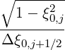 ∘ -------
  1- ξ2
------0,j
Δ ξ0,j+1∕2