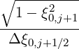 ∘ ---------
  1- ξ20,j+1
-Δ-ξ-------
    0,j+1∕2