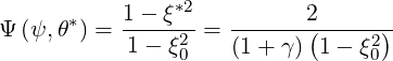       *    1-  ξ*2          2
Ψ (ψ,θ ) = 1---ξ2-=  ------(-----2)-
                0    (1 + γ) 1 - ξ0
