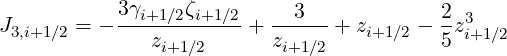            3γi+1∕2ζi+1∕2   --3---          2- 3
J3,i+1∕2 = -    zi+1∕2    + zi+1∕2 + zi+1∕2 - 5 zi+1∕2
