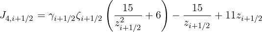                     (          )
                        15           15
J4,i+1∕2 = γi+1∕2ζi+1∕2 -2----+ 6  -  ------+ 11zi+1∕2
                      zi+1∕2        zi+1∕2
