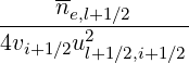      ne,l+1 ∕2
4v----u2---------
  i+1∕2 l+1∕2,i+1∕2