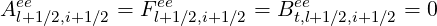 Aele+1∕2,i+1∕2 = Flee+1∕2,i+1∕2 = Beet,l+1∕2,i+1∕2 = 0
