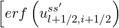 [    (   ′      )
 erf  usls+1∕2,i+1∕2