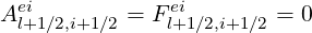  ei            ei
Al+1∕2,i+1∕2 = Fl+1∕2,i+1∕2 = 0
