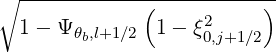 ∘ ------------(----------)-
  1- Ψ         1- ξ2
       θb,l+1∕2      0,j+1∕2