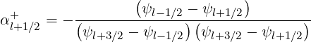                    (             )
                    ψl- 1∕2 - ψl+1∕2
α+l+1∕2 = - (-------------)-(-------------)-
            ψl+3∕2 - ψl-1∕2   ψl+3 ∕2 - ψl+1∕2
