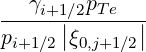    γ    pTe
----i+1∕|2-----|
pi+1∕2 |ξ0,j+1∕2|