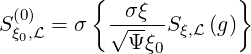          {             }
S (0) =  σ  √σ-ξ-S ξ,L(g)
  ξ0,L        Ψξ0
