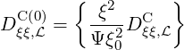  C(0)  {  ξ2   C  }
Dξξ,L =   ---2D ξξ,L
         Ψ ξ0
