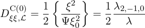   C(0)   1{  ξ2 }    1λ2,-1,0
Dξξ,L =  -- ---2  =  -------
        2  Ψ ξ0     2  λ
