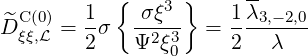            {   3 }     --
^DC (0)=  1σ  -σξ--  =  1λ3,-2,0
 ξξ,L    2   Ψ2 ξ30     2   λ
