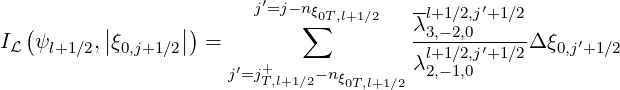                         j′=j- nξ0T,l+1∕2   -l+1∕2,j′+1∕2
I (ψ     ,||ξ      ||) =        ∑         λ3,-2,0-----Δ ξ  ′
 L  l+1∕2  0,j+1∕2        +             λl+1∕2,j′+1∕2   0,j+1 ∕2
                      j′=jT,l+1∕2-nξ0T,l+1∕2 2,-1,0
