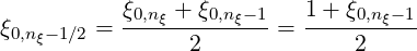 ξ       =  ξ0,nξ +-ξ0,nξ--1=  1+-ξ0,nξ--1
 0,nξ-1∕2         2             2
