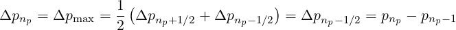                 1 (                   )
Δpnp = Δpmax  = 2- Δpnp+1∕2 + Δpnp-1∕2 =  Δpnp-1∕2 = pnp - pnp-1
