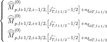 (
||  ^-(0)        [         ]
|||{  M p,l+1∕2,i-1∕2, j′T-,l+1∕2- 1∕2 +nξ0T,l+1∕2
   ^-(0)        [         ]
||  M p,l+1∕2,i+1∕2, j′T-,l+1∕2- 1∕2 +nξ0T,l+1∕2
|||(  ^-(0)        [         ]
   M p,l+1∕2,i+3∕2, j′T-,l+1∕2- 1∕2 +nξ0T,l+1∕2
