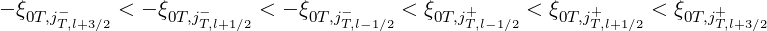 - ξ  -     < - ξ   -     < - ξ  -     < ξ   +     < ξ   +     < ξ   +
  0T,jT,l+3∕2     0T,jT,l+1∕2     0T,jT,l-1∕2   0T,jT,l-1∕2   0T,jT,l+1∕2    0T,jT,l+3∕2
